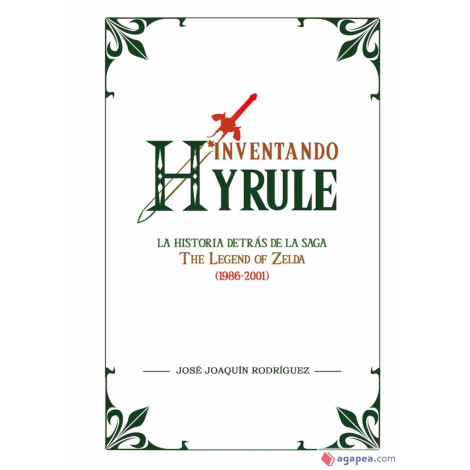 Livro Inventing Hyrule: A história por detrás da saga The Legend of Zelda (1986-2001)