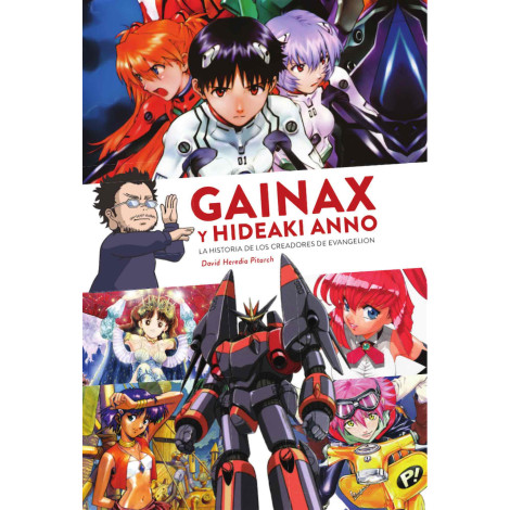 A história dos criadores de Evangelion: GAINAX e Hideaki Anno